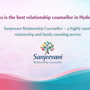 Who is the best relationship counsellor in Hyderabad
