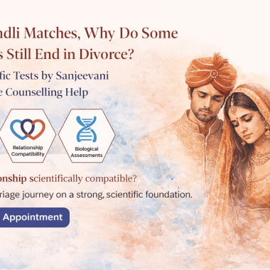 If the Kundli Matches, Why Do Some Marriages Still End in Divorce , how scientific test by sanjeevani pre marriage counselling helps ?