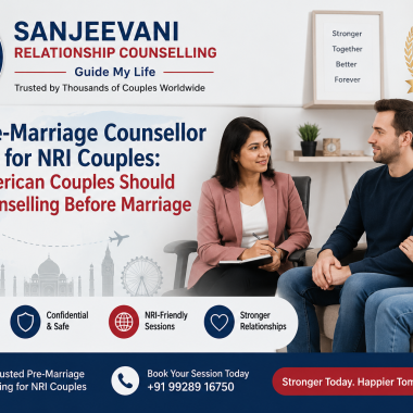 Best Pre-Marriage Counsellor in India for NRI Couples: Why American Couples Should Take Counselling Before Marriage